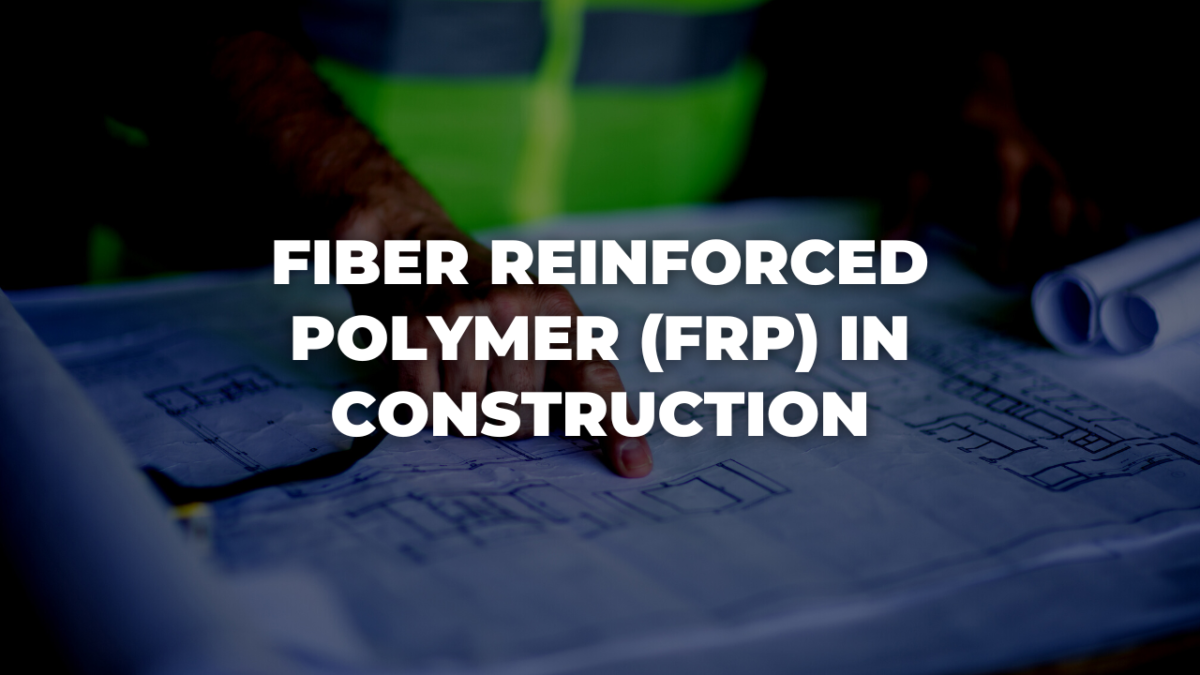 Fiber Reinforced Polymer in Construction